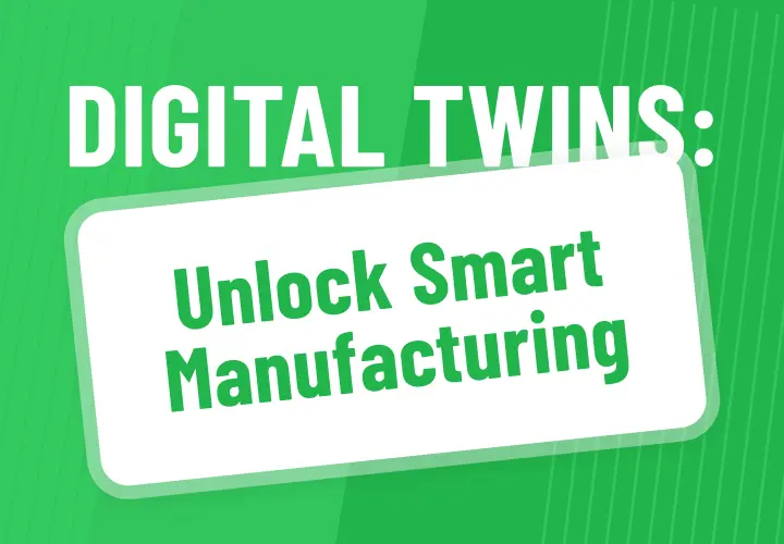Digital Twins: Modeling the Future of Manufacturing